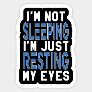 Dad Quotes - I'm Not Sleeping Sticker